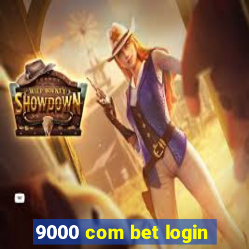 9000 com bet login